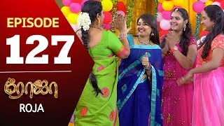 ROJA Serial  Episode 127  Priyanka  SibbuSuryan  SunTV Serial Saregama TVShows [upl. by Obellia439]