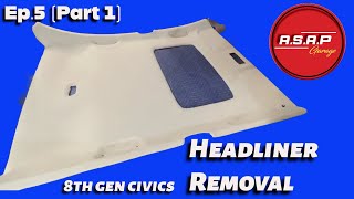 Ep5 Part 1 8th Gen Civic SI  How To Remove Headliner From 0611 Honda Civics [upl. by Lietman]