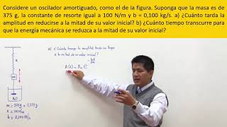 Problema de movimiento amortiguado  Cálculo de la amplitud y energía de una oscilación amortiguada [upl. by Neeneg777]