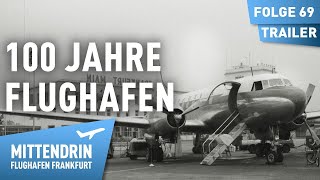 100 Jahre Flughafen  Von der Gründung bis zur Zerstörung 12  Mittendrin Flughafen Frankfurt 69 [upl. by Beatty]