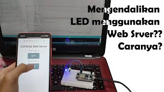 IoT Mengendalikan LED melalui ESP8266 Web Server tutorial [upl. by Urban]