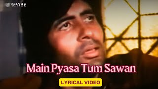 Main Pyasa Tum Sawan Lyric Video  Kishore Kumar  Amitabh Bachchan Sharmila Tagore  Faraar [upl. by Petrine]