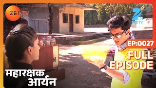 Maharakshak Aryan  Full Ep  27  Aryan Miyaki Manasvi Triloki Arjun Vishkanya  Zee TV [upl. by Kendre]