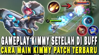 CARA MAIN KIMMY PATCH TERBARU❗GAMEPLAY KIMMY BUFF❗BUILD KIMMY TERSAKIT❗TUTORIAL KIMMY BUFF  MLBB [upl. by Aehcim]