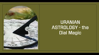 URANIAN ASTROLOGY  the Dial Magic [upl. by Alleon]