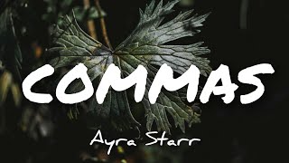 COMMAS lyrics  Ayra Starr [upl. by Acnairb]