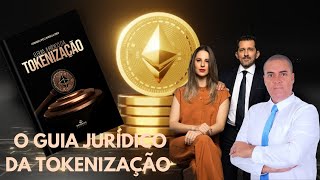 O GUIA JURÍDICO DA TOKENIZAÇÃO l Dr Fernando Lopes l Drª Marcella Zorzo [upl. by Pihc]