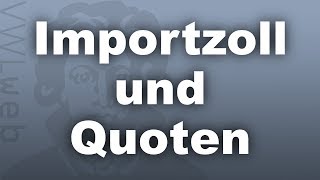 Importzoll vs Quoten  VWLweb  Goethe Uni Frankfurt  studentisches eLearningProjekt [upl. by Idnis]