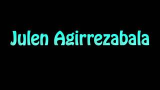 Learn How To Pronounce Julen Agirrezabala [upl. by Spaulding]