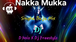 Nakka Mukka X Jaldi Wahe Se Hato Singha Baja Mix Dj D Noiz X Dj Freestylz [upl. by Nosnev214]