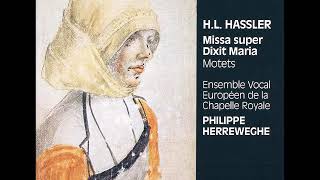 Hassler Missa super Dixit Maria Herreweghe [upl. by Christensen386]