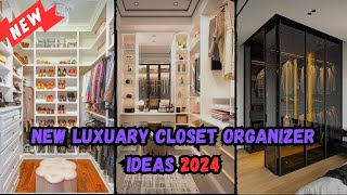 2024 MODERN AND LUXUARY CLOSET ORGANIZATION IDEAS  CLOSET MAKEOVER [upl. by Quent]