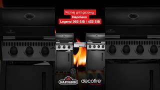 🔥 Grill gazowy Napoleon Legend 365 SIB i 425 SIB  DECOFIRE SHORTS [upl. by Minoru]