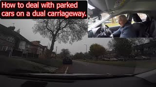 How to deal with parked cars on a dual carriageway drivingtestroutes [upl. by Keefe138]