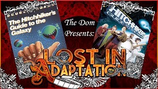 The Hitchhikers Guide to the Galaxy Continued Lost in Adaptation  The Dom [upl. by Eitra]