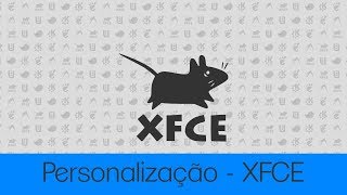 XFCE o PODER da PERSONALIZAÇÂO  Linux Mint 191 [upl. by Stacia433]