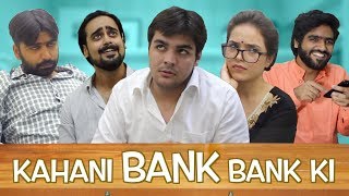 Kahani BANK BANK Ki  Ft Ashish Chanchlani [upl. by Leake]