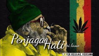 PENJAGA HATI  Ari lasso  Cover reggae version lirik [upl. by Eisle]