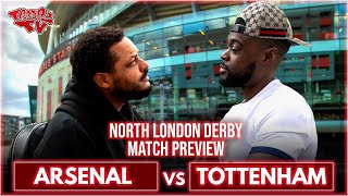 WE’VE NEVER NOT WANTED TO PLAY YOU 😤  TROOPZ vs EXPRESSIONS  Arsenal vs Tottenham  MATCH PREVIEW [upl. by Esinad]