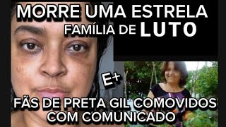 ÃšLTIMO ADEUS ACABA DE MORRER UMA ESTRELA DA MÃšSICA EPRETA GIL INFELIZMENTE EM ESTADO GRAVE [upl. by Inalawi]