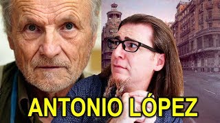 EL FRAUDE DE ANTONIO LÓPEZ CRÍTICA A SU PINTURA [upl. by Capello]