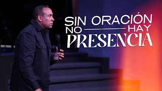 Sin Oración No Hay Presencia  Pastor Juan Carlos Harrigan [upl. by Fabe722]