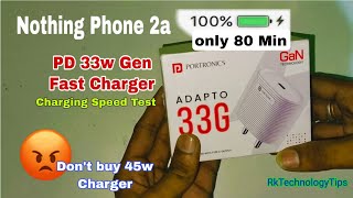 Nothing Phone 2a PD Charging  45w Gen Charger PDPPS Type c to Type  Portronics Adpto 33g 33w pd [upl. by Saffren]