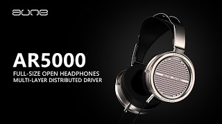 The Story Behind the AR5000 FullSize OverEar Open Headphones  The Story of aune audio [upl. by Aleb211]