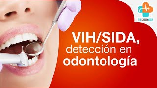 VIHSIDA Detección en Odontología  Tu Salud Guía [upl. by Derfla828]