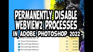 Permanently Disable Edge WebView2 in Adobe Photoshop 2022 [upl. by Brittne]