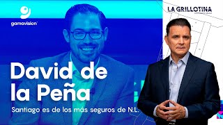 David de la Peña – Santiago es de los más seguros de NL – La Grillotina con Mario Gámez [upl. by Vinnie]