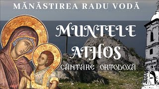 Muntele Athos  Cântare ortodoxă  Mănăstirea Radu Vodă [upl. by Aleahcim]