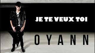 Oyann  Je te veux toi Clip Officiel [upl. by Meridel]