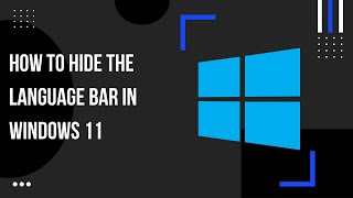 How to Hide the Language Bar in Windows 11 [upl. by Hsejar]