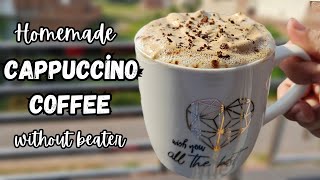 Restaurant style cappuccino coffee at home Cappuccino coffee home made how to make cappuccino [upl. by Joacimah]