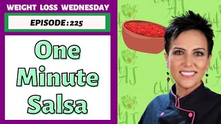 One Minute Salsa  Weight Loss Wednesday Ep 225 [upl. by Eadrahc]