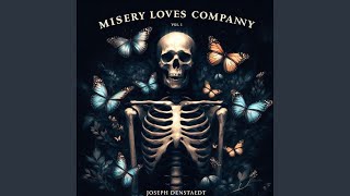 Misery Loves Company [upl. by Greenman]