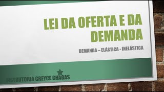 LEI DA OFERTA E DA DEMANDA ELÁSTICA  INELÁSTICA [upl. by Laurel]