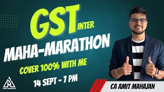 GST Last Day MahaMarathon  CA CS CMA Inter Sept  Dec 2024  CA Amit Mahajan [upl. by Evatsug325]