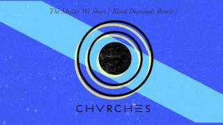 CHVRCHES  The Mother We Share Blood Diamonds Remix [upl. by Ybloc801]