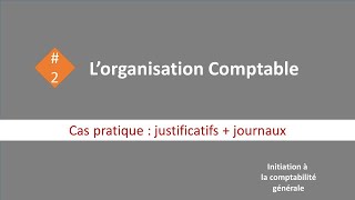 Lorganisation comptable  Pièces justificatives et journaux 24 [upl. by Georgeta217]