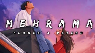 Mehrama   slowed  reverb   lofi flip  angad Gautam remix song [upl. by Yenatirb]