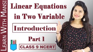 Class 9 Maths  Chapter 4  Introduction Part 1  Linear Equation in Two Variables  NCERT [upl. by Nylrehs]