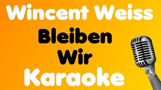 Wincent Weiss • Bleiben Wir • Karaoke [upl. by Tarton]