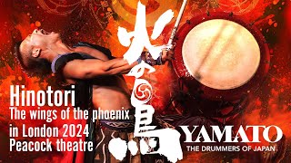 YAMATO The Drummers of Japan “Hinotori  the wings of the phoenix” in London Peacock theatre in 2024 [upl. by Ahsenre]