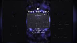 PATCH OF THE DAY ATONAL PULSES  GALVANIZER trailer sounddesign kontakt trailermusic [upl. by Aborn694]