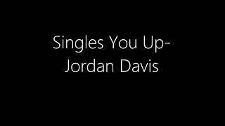 Singles You Up  Jordan Davis lyrics [upl. by Ennyroc523]