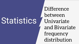 Difference between Univariate and Bivariate frequency distribution  Statistics [upl. by Aicilif]