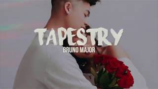 Tapestry  Bruno Major Lyrics [upl. by Ophelie393]