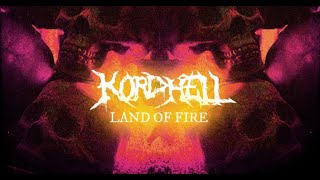 KORDHELL  LAND OF FIRE [upl. by Eeima]